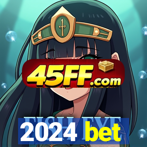 2024 bet